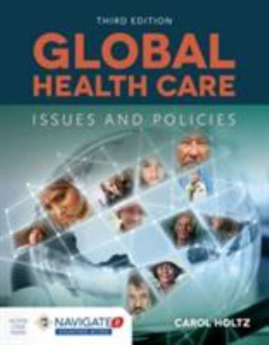 Global Health Care: Issues and Policies: Issues and Policies by Holtz, Carol