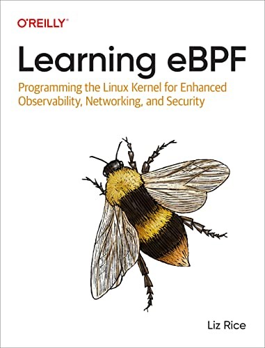 Learning eBPF: Programming the Linux Kernel for Enhanced Observability, Network