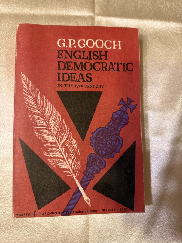 ENGLISH DEMOCRATIC IDEAS G.P. Gooch PB Good 17th century history philosophy