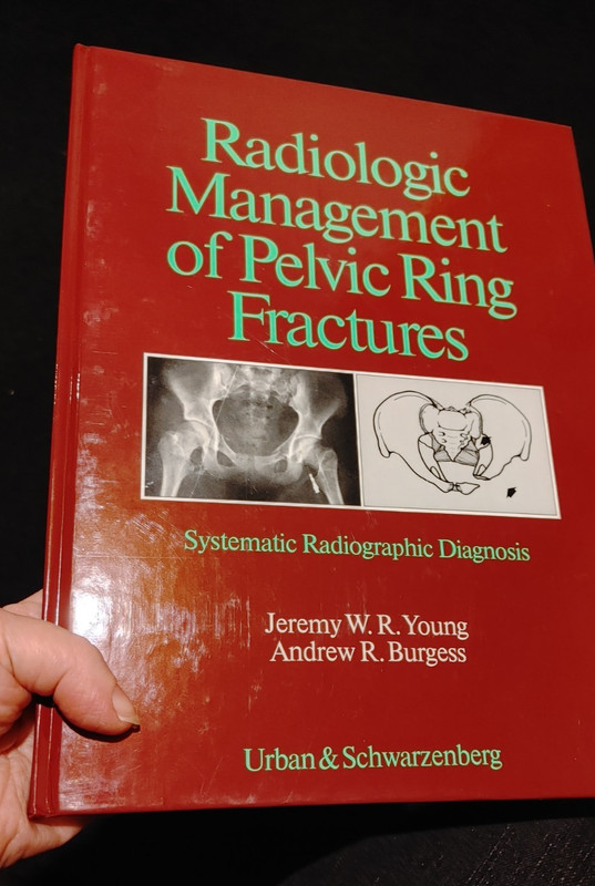 HTF Radiologic Management of Pelvic Ring Fractures by Young and Burgess 1987 HC