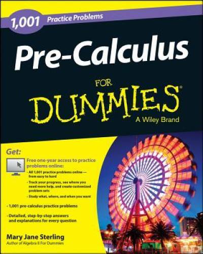 Pre-Calculus: 1,001 Practice Problems For Dummies (+ Free Online Pr – GOOD