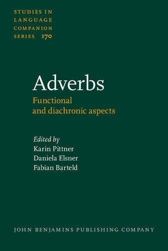 ADVERBS: FUNCTIONAL AND DIACHRONIC ASPECTS (STUDIES IN By Karin Pittner Mint
