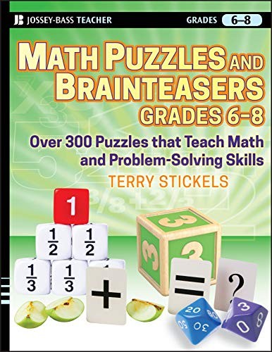 Math Puzzles and Games, Grades 6-8: Over 300 Reproducible Puzzles that Teach…