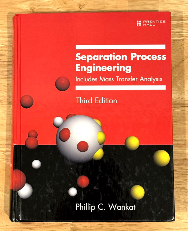 Separation Process Engineering 3rd Edition Wankat Textbook HC 2012 – READ!!!