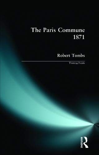 THE PARIS COMMUNE 1871 (TURNING POINTS) By Robert Tombs *Excellent Condition*