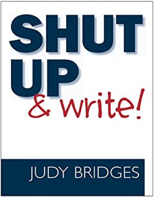 Shut up and Write! Paperback Judy Bridges