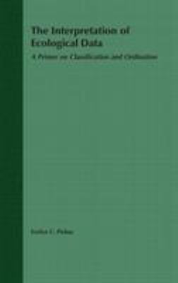 The Interpretation of Ecological Data: A Primer on Classification and Ordination