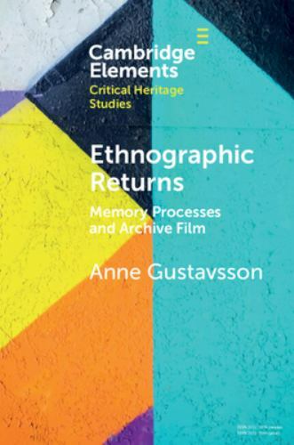 Ethnographic Returns : Memory Processes and Archive Film, Paperback by Gustav…