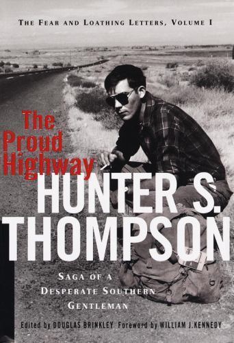 Fear and Loathing Letters Ser.: Proud Highway : Saga of a Desperate Southern…