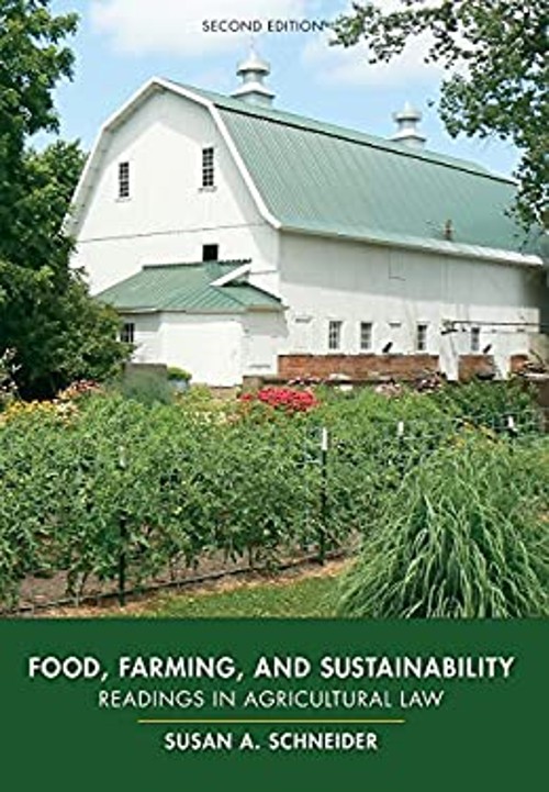 Food, Farming, and Sustainability : Readings in Agricultural Law