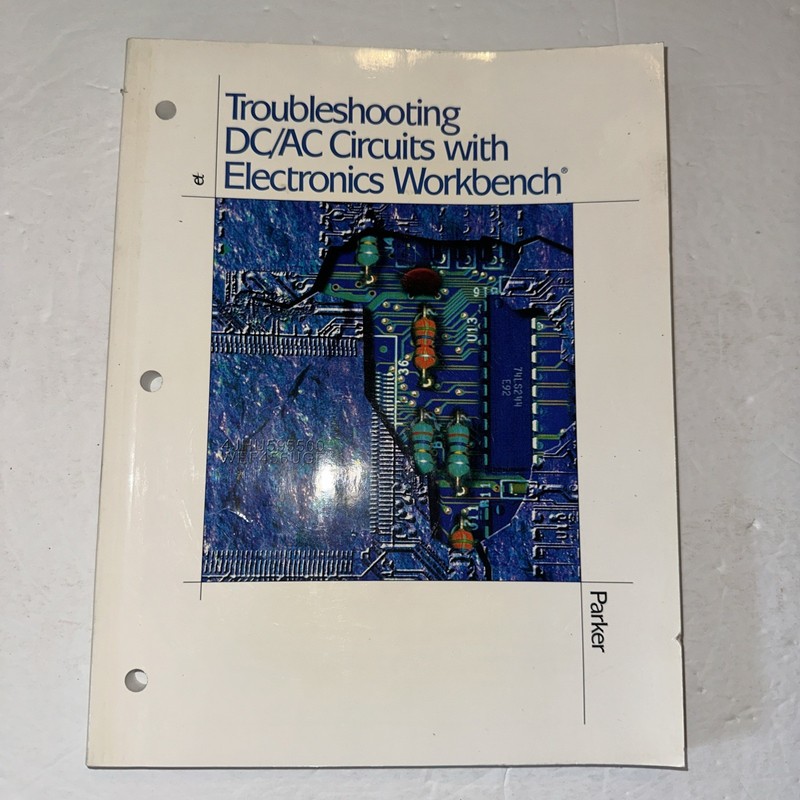 Troubleshooting DC/AC Circuits with Electronic Workbench 1999 Richard Parker