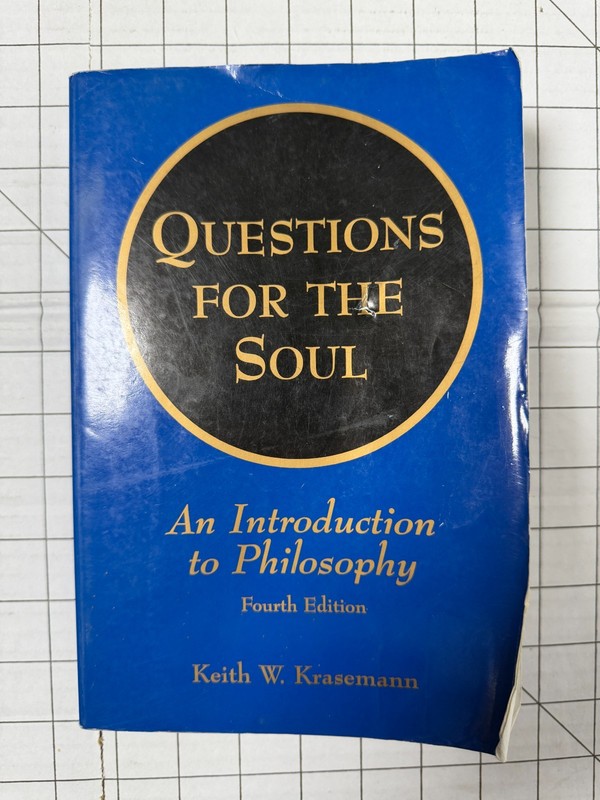 Questions for the Soul : An Introduction to Philosophy by K. Krasemann 4th Ed.
