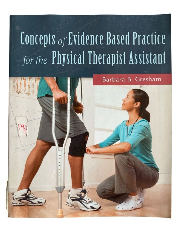 Concepts of Evidence Based Practice for the Physical Therapist Assistant by...