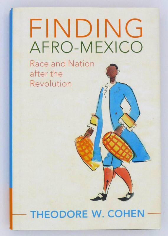 FINDING AFRO-MEXICO: RACE & NATION by T. COHEN 2020, 1ST ED HC/DJ LIKE NEW