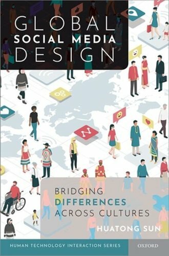 Global Social Media Design: Bridging Differences Across Cultures by Huatong Sun