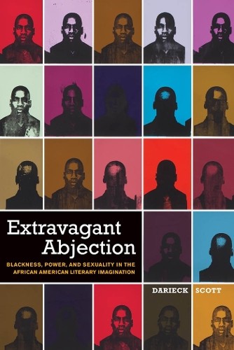 Darieck Scott Extravagant Abjection (Paperback) Sexual Cultures