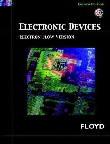 Electronic Devices: Electron Flow Version by Thomas L. Floyd