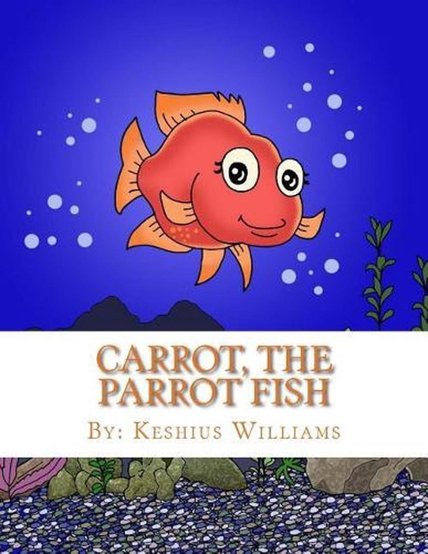 Carrot, the Parrot Fish by Keshius Williams (English) Paperback Book