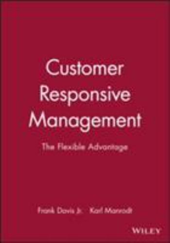 Customer Responsive Management : The Flexible Advantage, Paperback by Davis, …