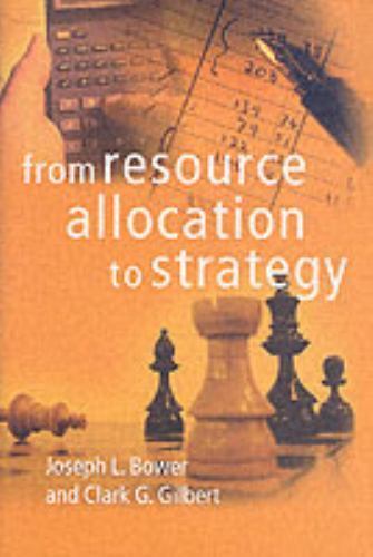 From Resource Allocation to Strategy, Hardcover by Bower, Joseph L. (EDT); Gi…