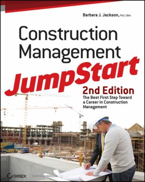 Construction Management JumpStart : The Best First Step Toward a
