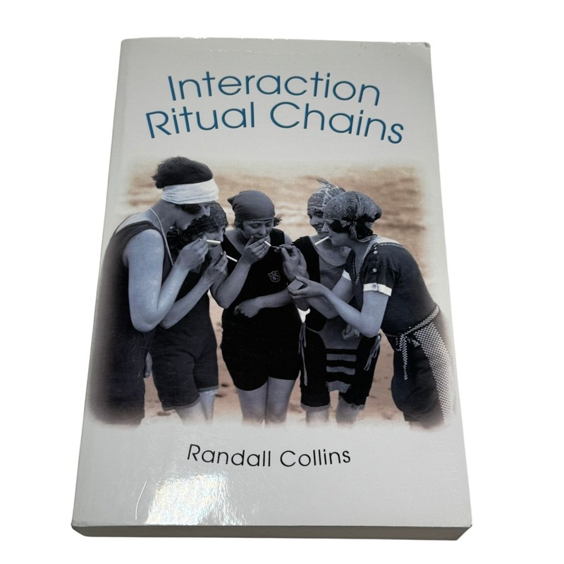 Interaction Ritual Chains Randall Collins Sociology Social Theory Anthropology