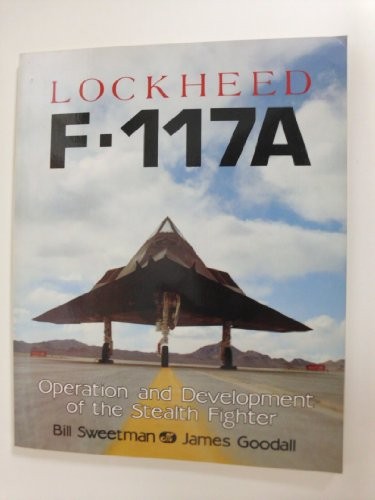 Lockheed F-117A: Operation and Devel…, Goodall, James