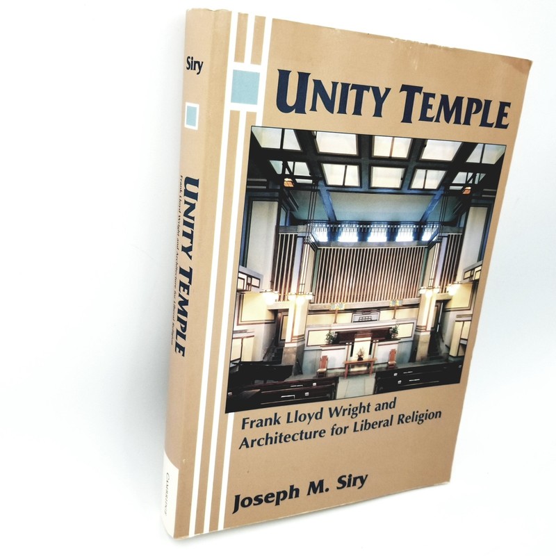 Unity Temple by Joseph M. Siry – 1996 Trade Paperback
