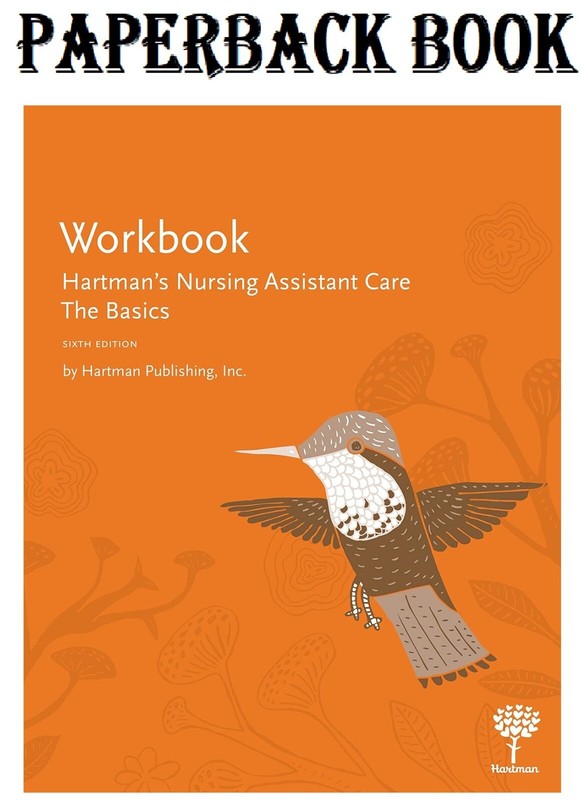 Workbook for Hartman’S Nursing Assistant Care: the Basics, 6Th (Paperback) – NEW