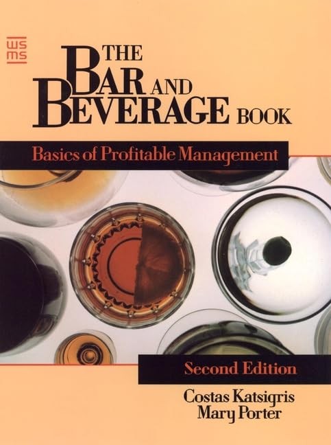The Bar and Beverage Book: Basics of Profitable Management (Wiley Service Ma…