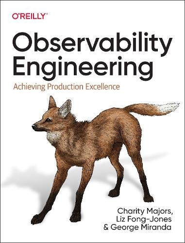 Observability Engineering: Achieving…, Charity Majors