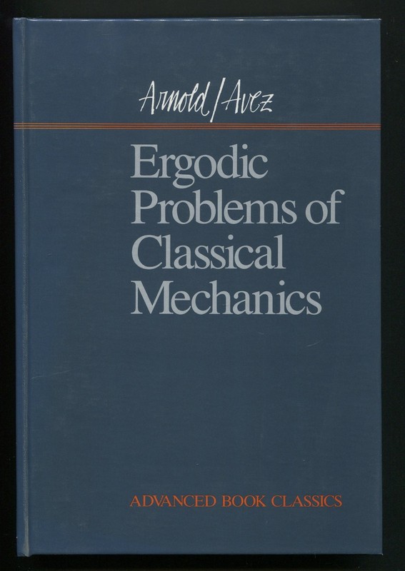 Ergodic Problems of Classical Mechanics by V. I. Arnold, A. Avez