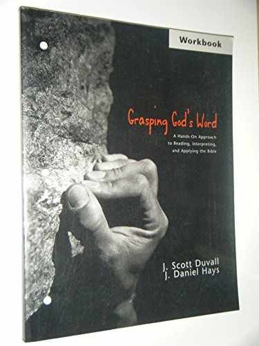 Grasping God’s Word Workbook – Paperback, by Duvall J. Scott; Hays – Very Good