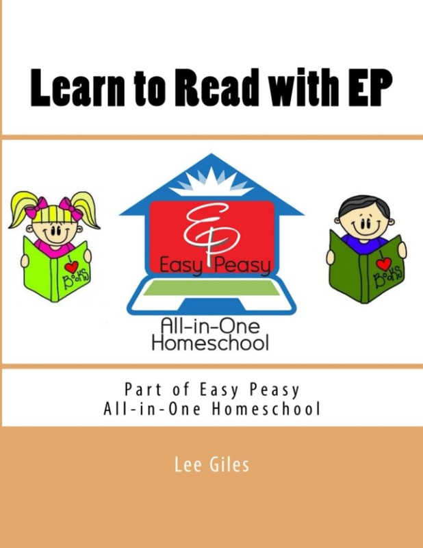 Learn to Read with EP: Part of the Easy Peasy All-in-One Homeschool (EP Read…