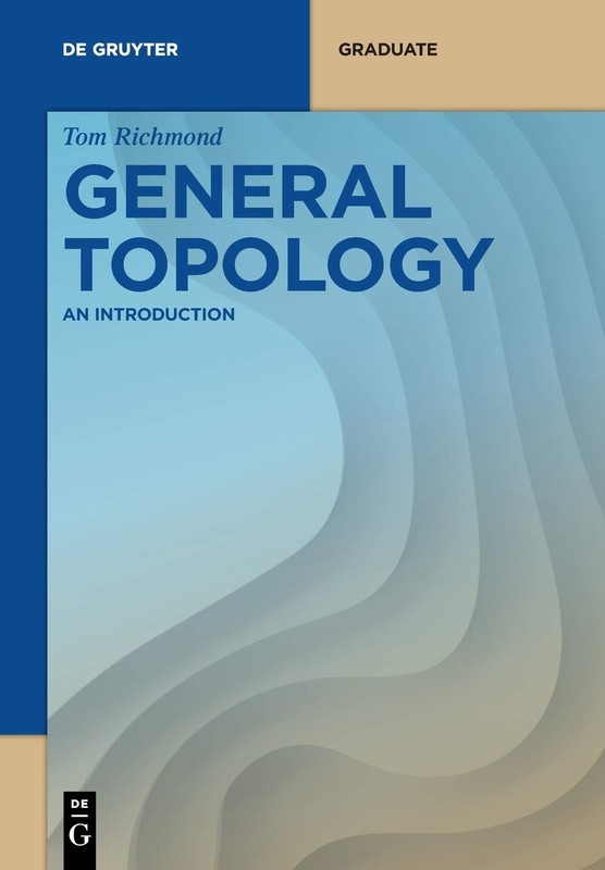 General Topology: An Introduction (De Gruyter Textbook) by Tom Richmond