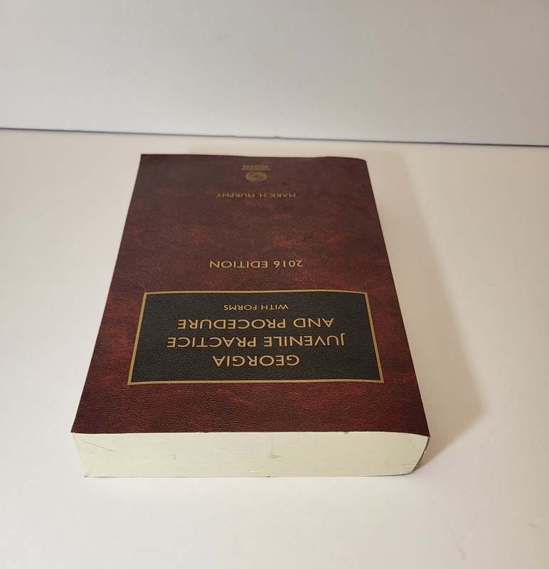 Georgia Juvenile Practice And Procedure With Forms 2016 Edition gallery