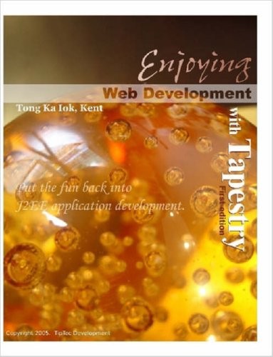 Enjoying Web Development with Tapestry,Ka Iok Tong