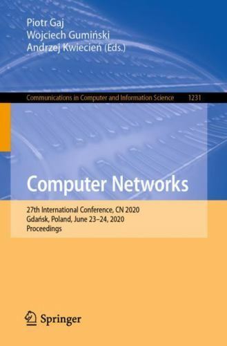 Computer Networks : 27th International Conference, Cn 2020, Gdansk, Poland, J…