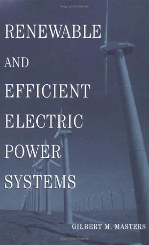 Renewable and Efficient Electric Power- Gilbert M Masters, 0471280607, hardcover