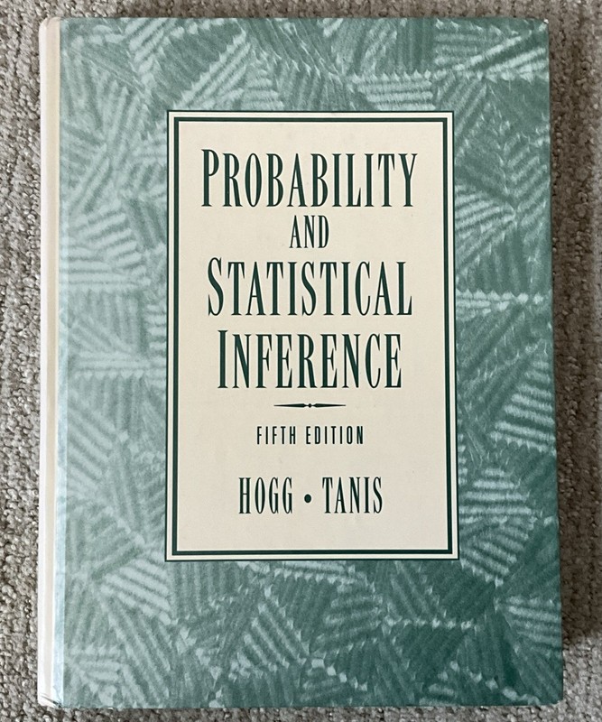 Probability and Statistical Inference by Elliot A. Tanis and Robert V. Hogg…