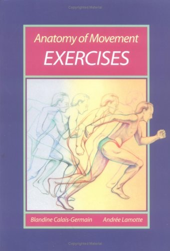 Anatomy of Movement: Exercises, Anderson, Stephen