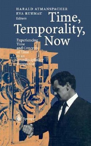 Time, Temporality, Now: Experiencing Time and Concepts of Time in an: Used