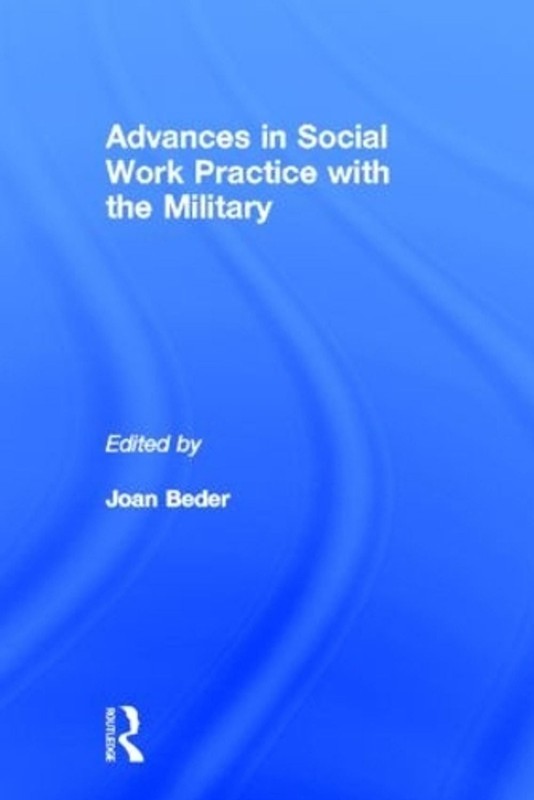 Advances in Social Work Practice with the Military by Joan Beder (English) Hardc