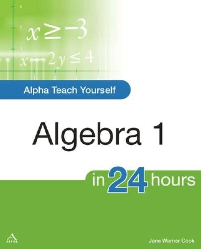 Alpha Teach Yourself Algebra I in 24 Hours (Alpha Books Teach Yourself in – GOOD
