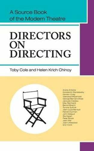 Directors on Directing: A Source Book of the Modern Theatre by Toby Cole: New