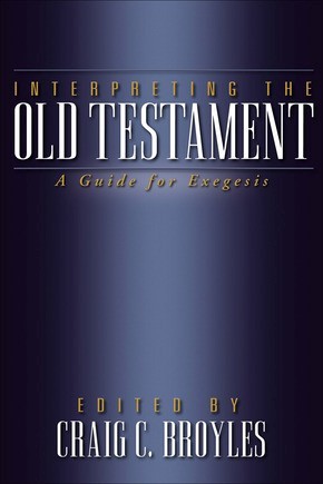 Interpreting the Old Testament: A Guide for Exegesis .. NEW
