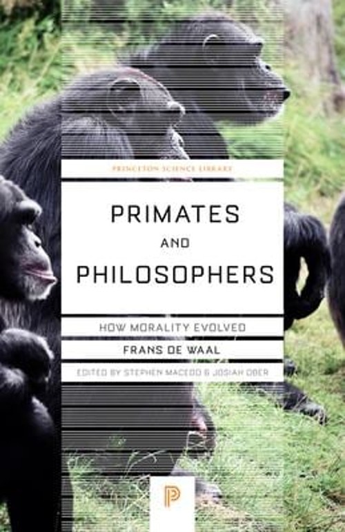 Primates and Philosophers : How Morality Evolved Hardcover Frans