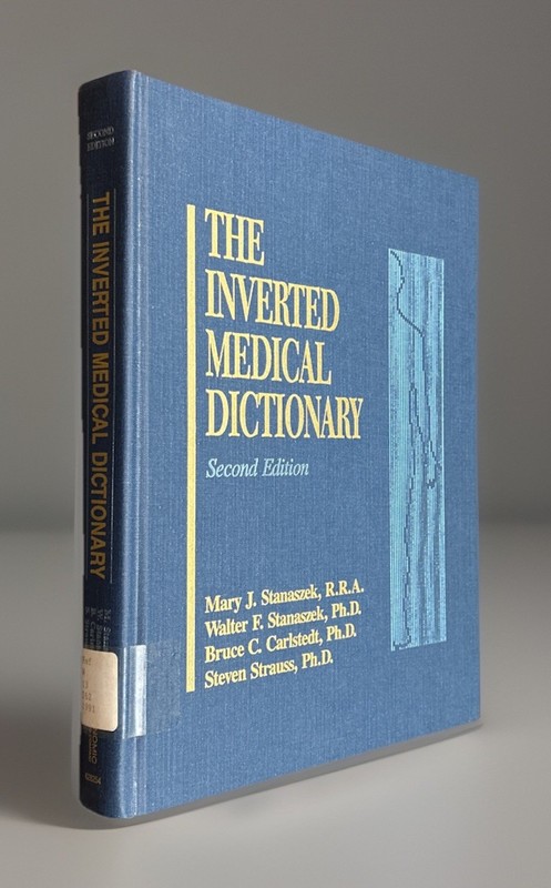 The Inverted Medical Dictionary 2nd edition by Mary J. Stanaszek 1991
