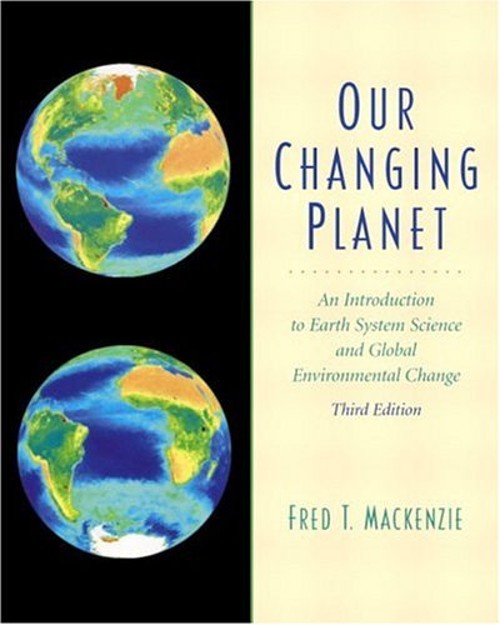Our Changing Planet : An Introduction to Earth System Science and