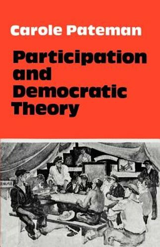 Participation and Democratic Theory by Carole Pateman: New